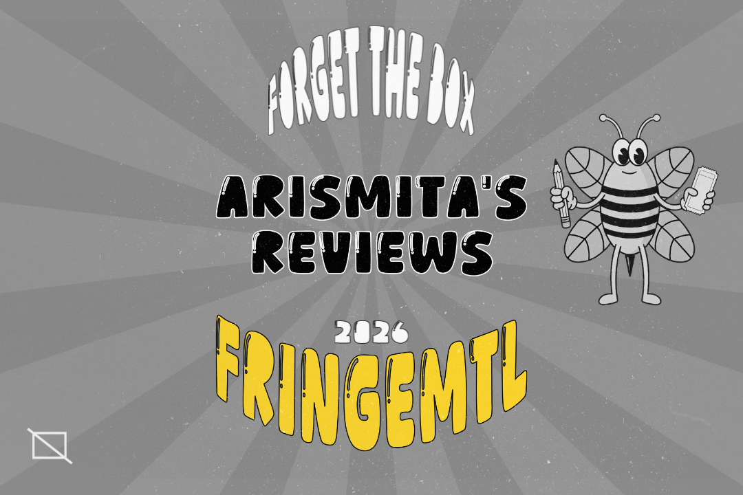 Arismita’s Reviews - FringeMTL 2026