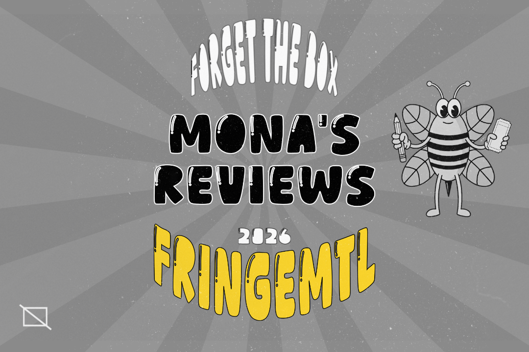 Mona’s Reviews - FringeMTL 2026