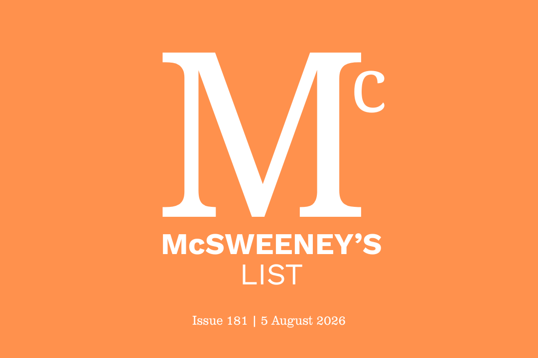 McSweeney’s List (5 August 2026)