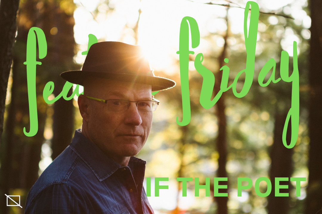Feature Friday - IF The Poet