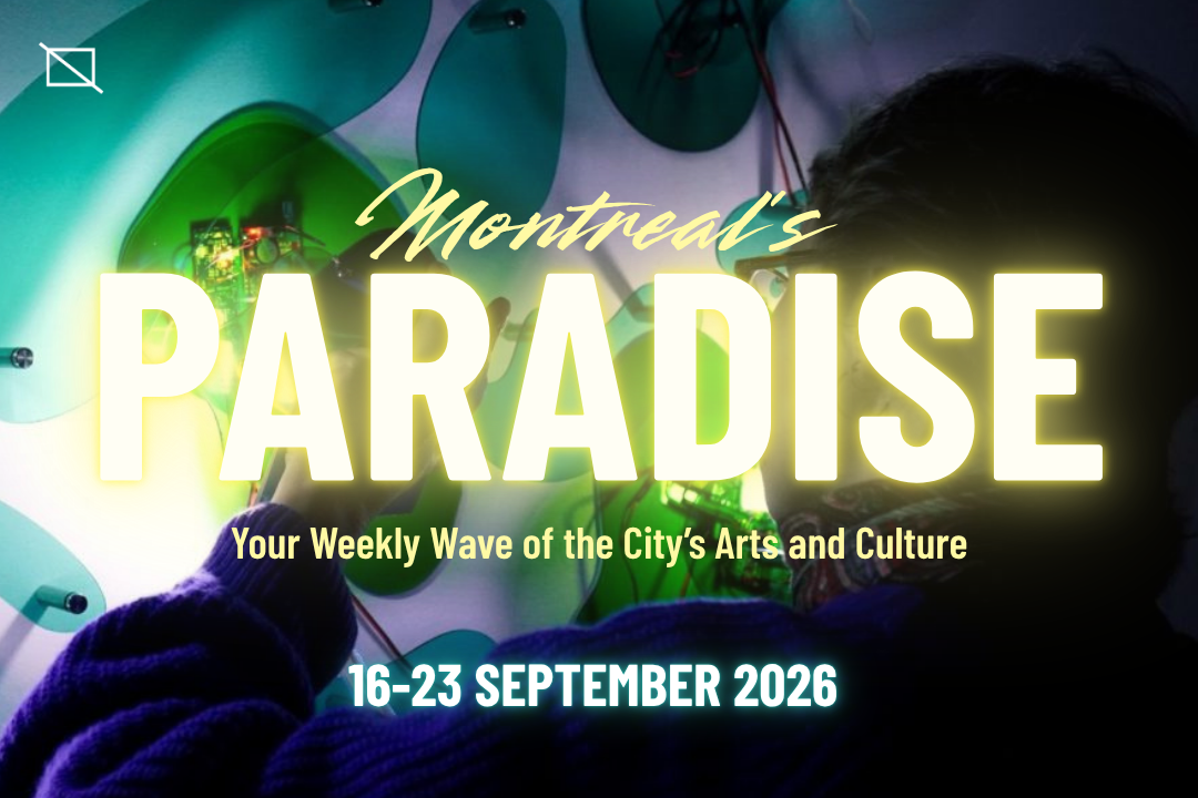 Montreal’s PARADISE (16 September 2026)