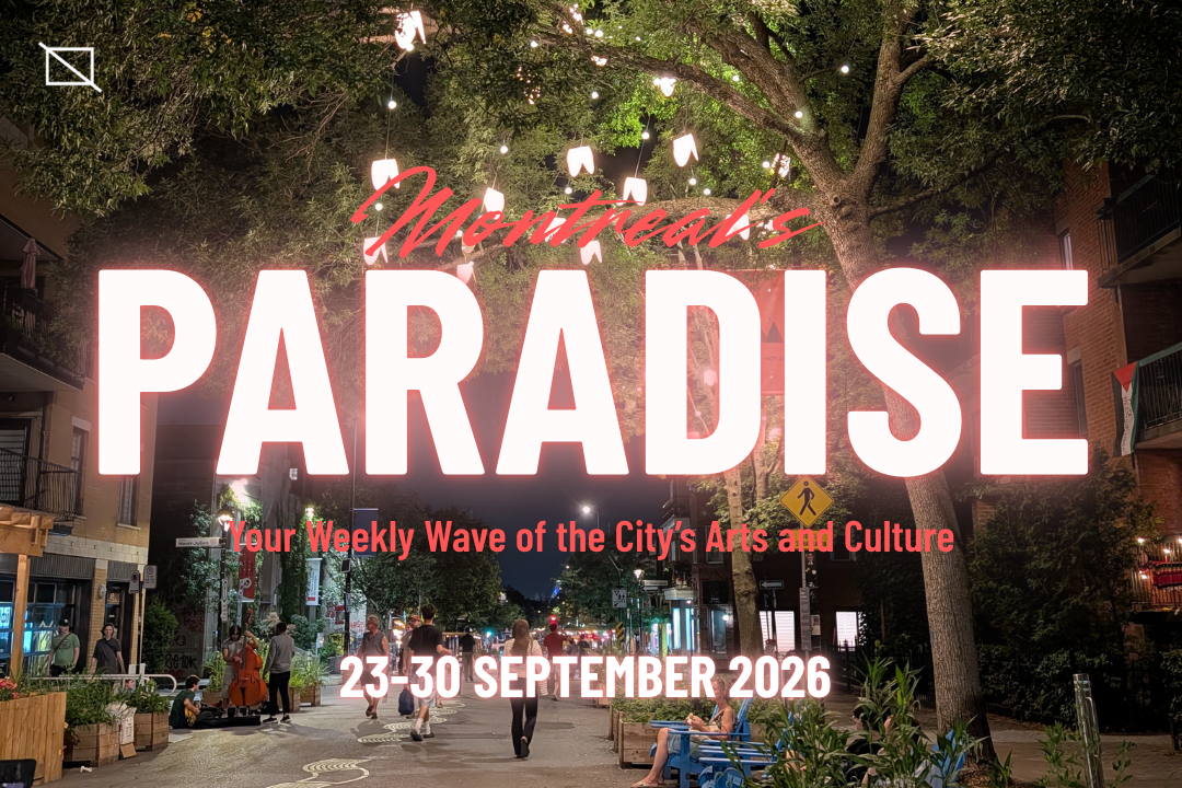 Montreal’s PARADISE (23 September 2026)