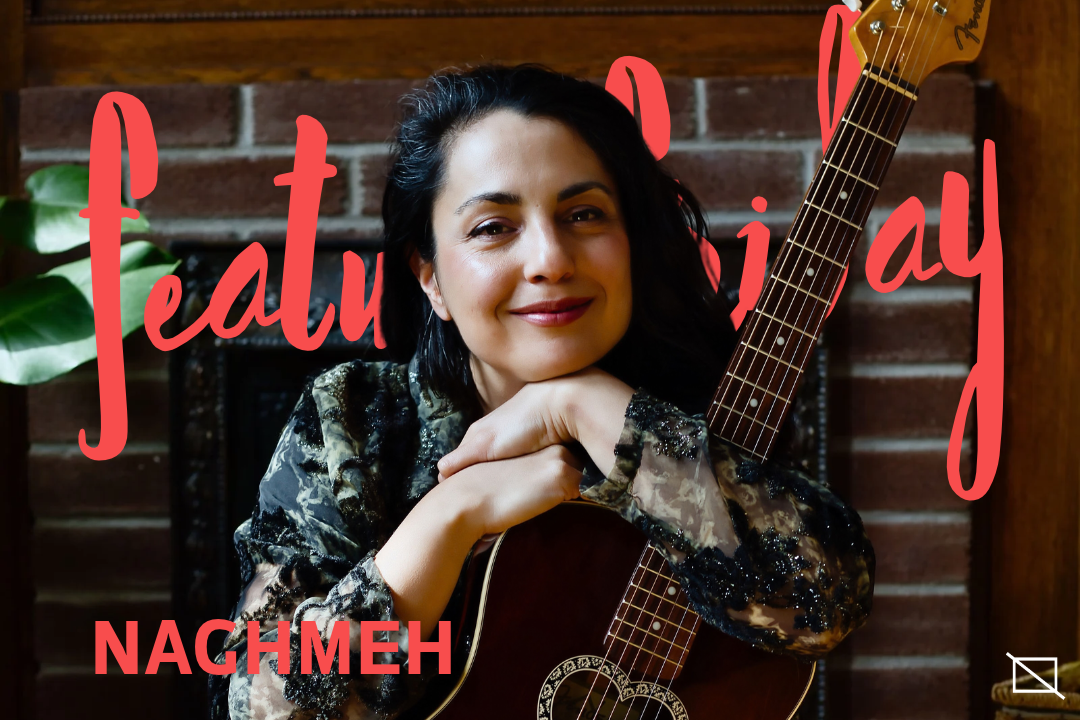 Feature Friday - Naghmeh