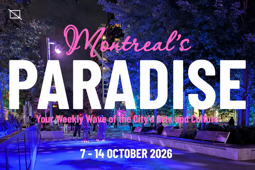 Montreal’s PARADISE (7 October 2026)