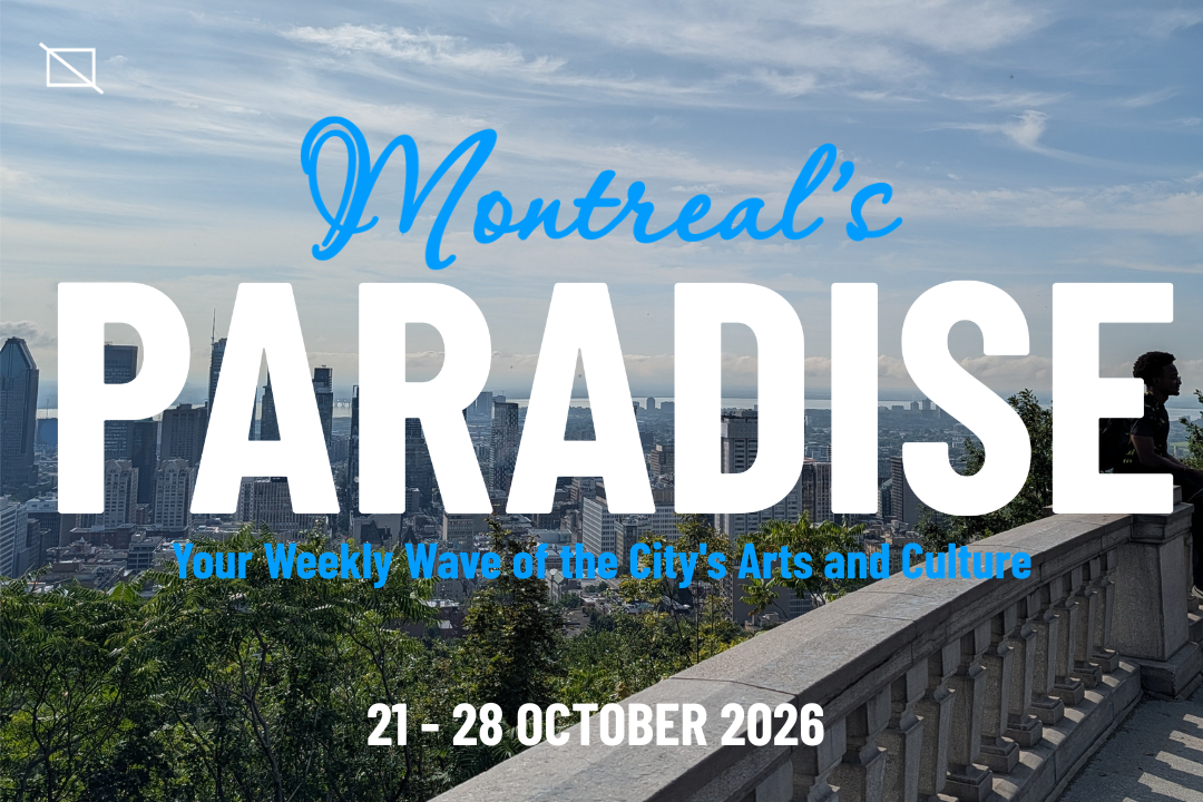 Montreal’s PARADISE (21 October 2026)