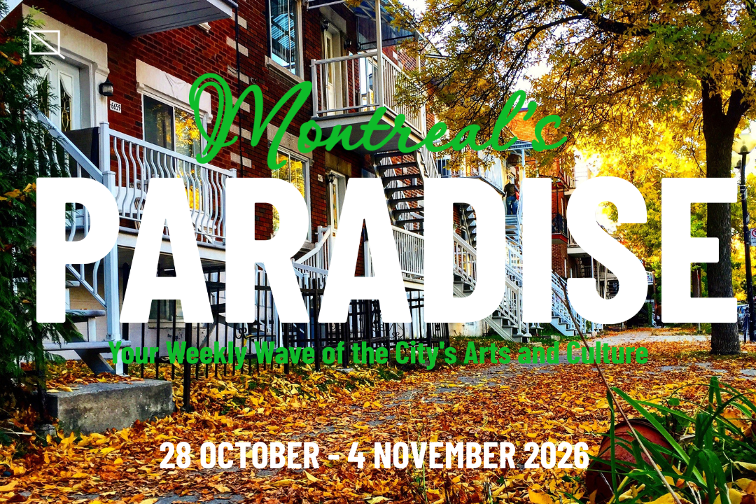 Montreal’s PARADISE (28 October 2026)