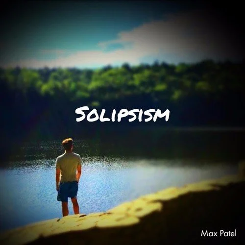 Max Patel – Solipsism 