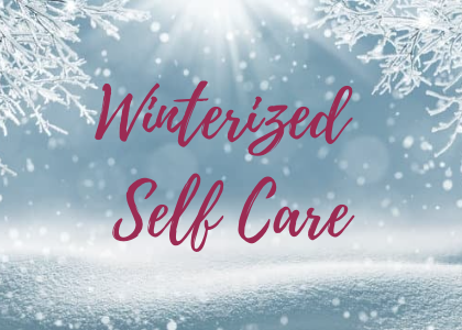 Winterized Self Care