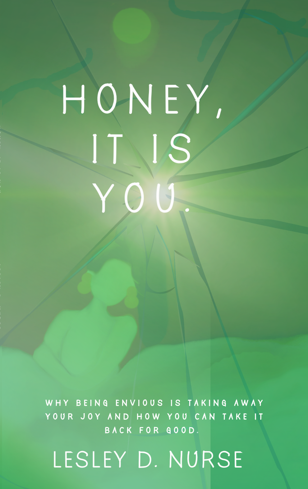 Book cover with green background, features a pink donut with sprinkles, the title 'Honey, It is you.' in large font, a coffee cup with lipstick stain, and author's name Lesley D. Nurse.