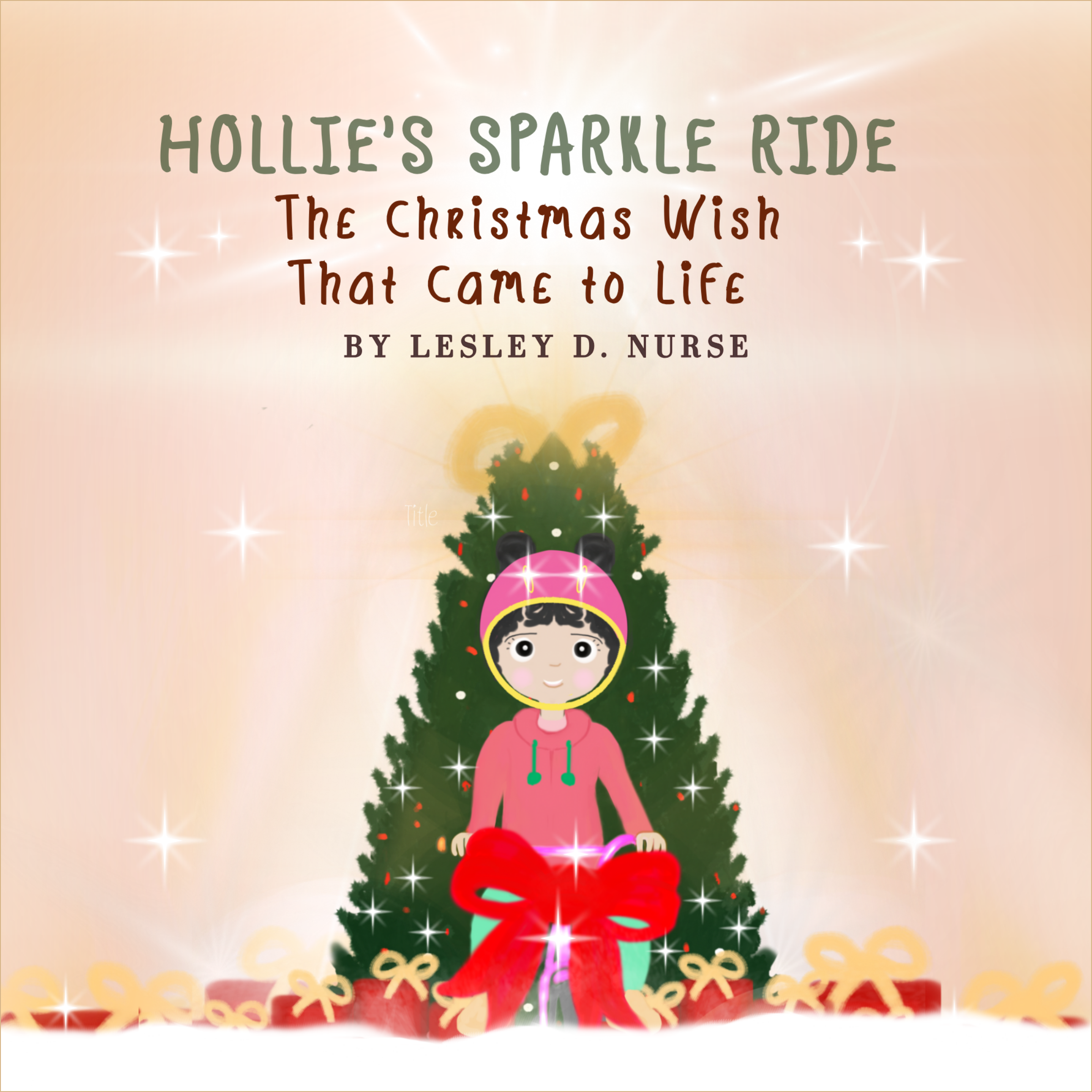 Book cover titled 'Hollie's Sparkle Ride: The Christmas Wish That Came to Life' by Lesley D. Nurse, featuring a decorated Christmas tree with a girl in pink and green, holding a large red bow.