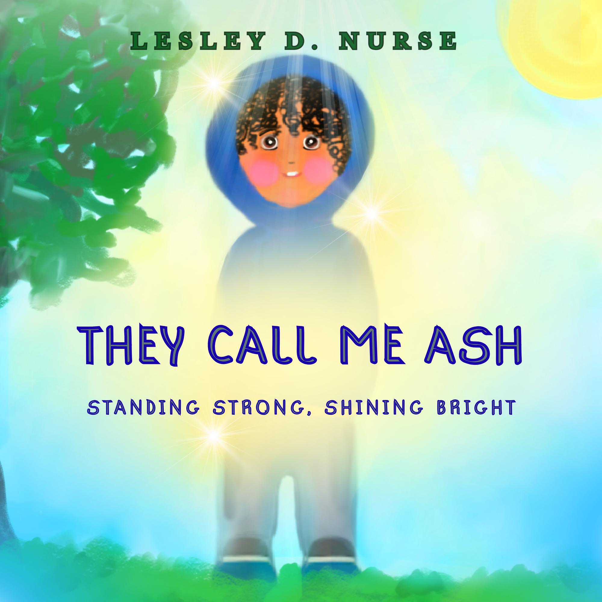 Children's book cover featuring a child in a blue hoodie standing on grass, with a tree and sun in the background. The title "They Call Me Ash" and the author's name, Lesley D. Nurse, are displayed.