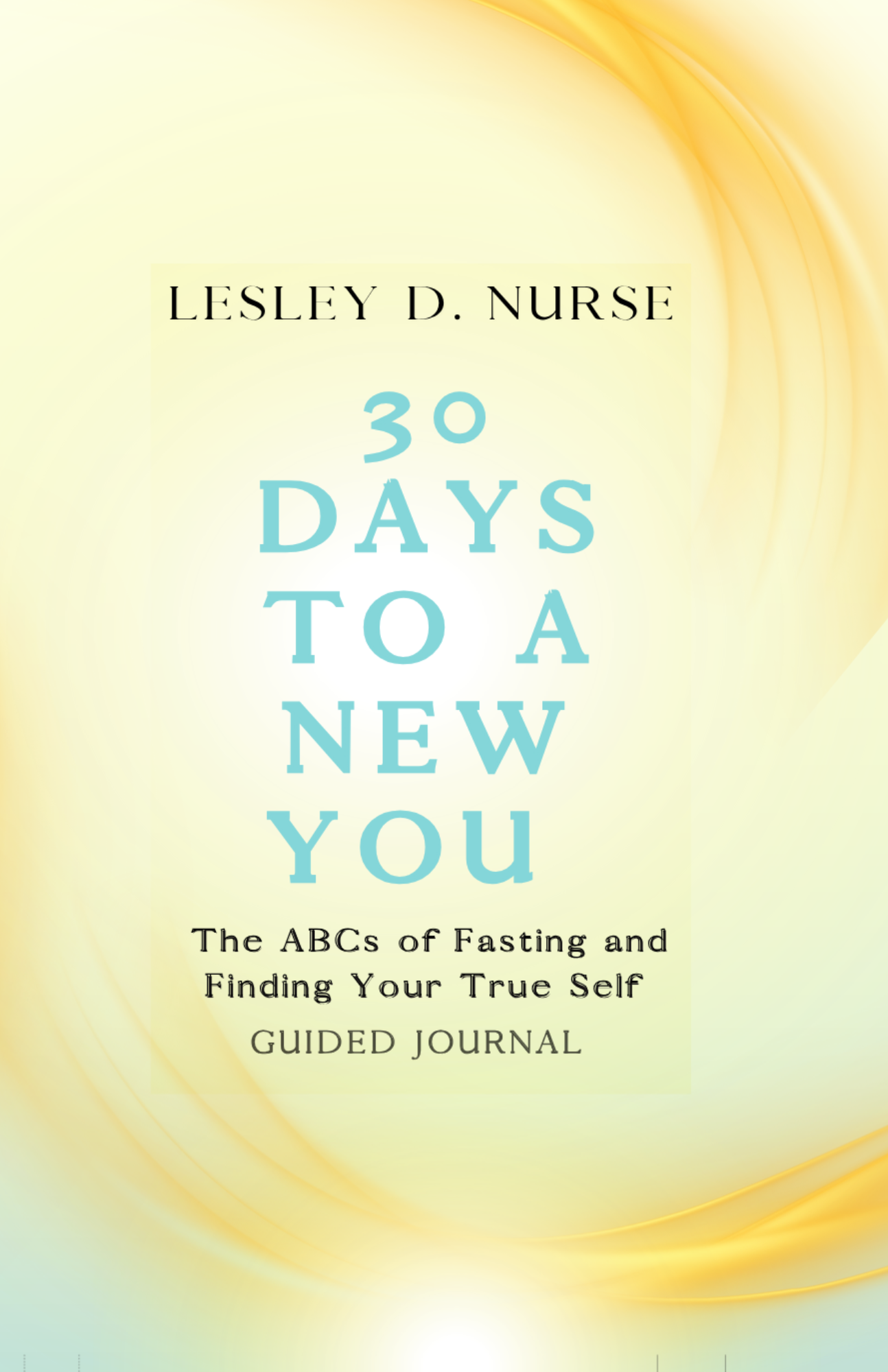 30 days to a new you- The ABCs of Fasting and Finding Your True Self