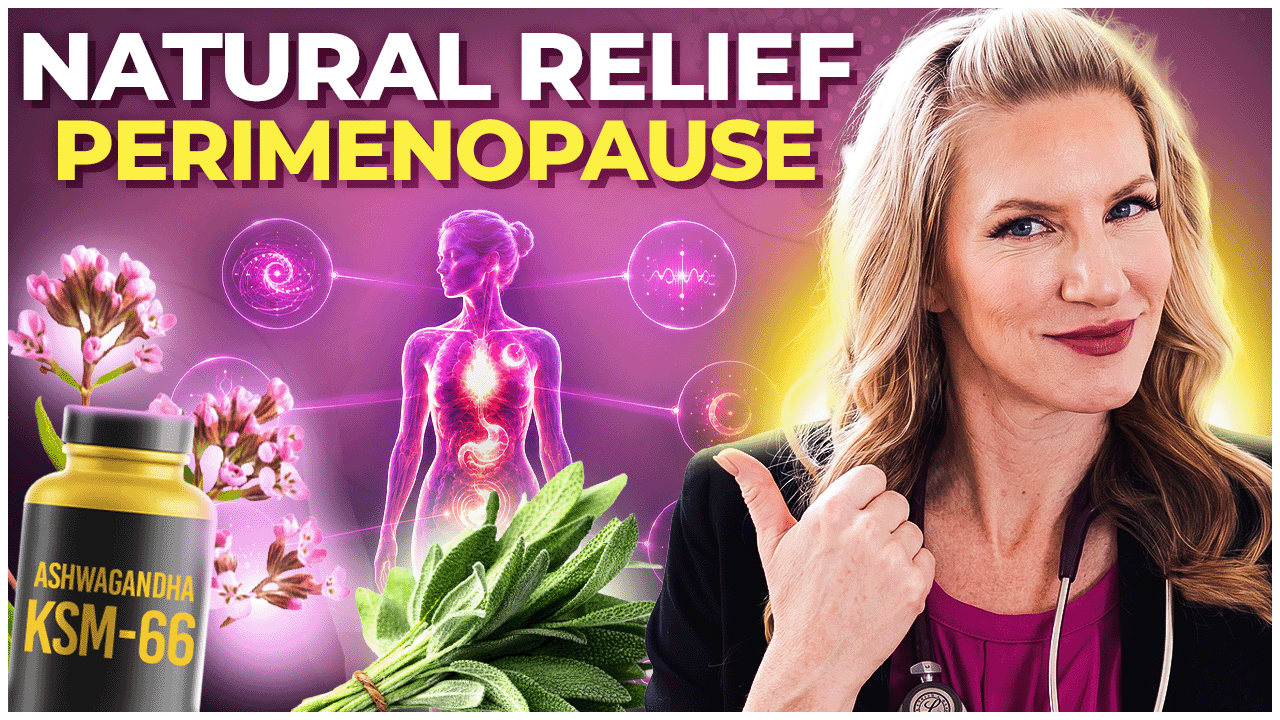 Dr. Carrie pointing to a background with a woman, flowers, green leaves and a KSM-66 bottle and a title that says "natural relief perimenopause" youtube thumbnail