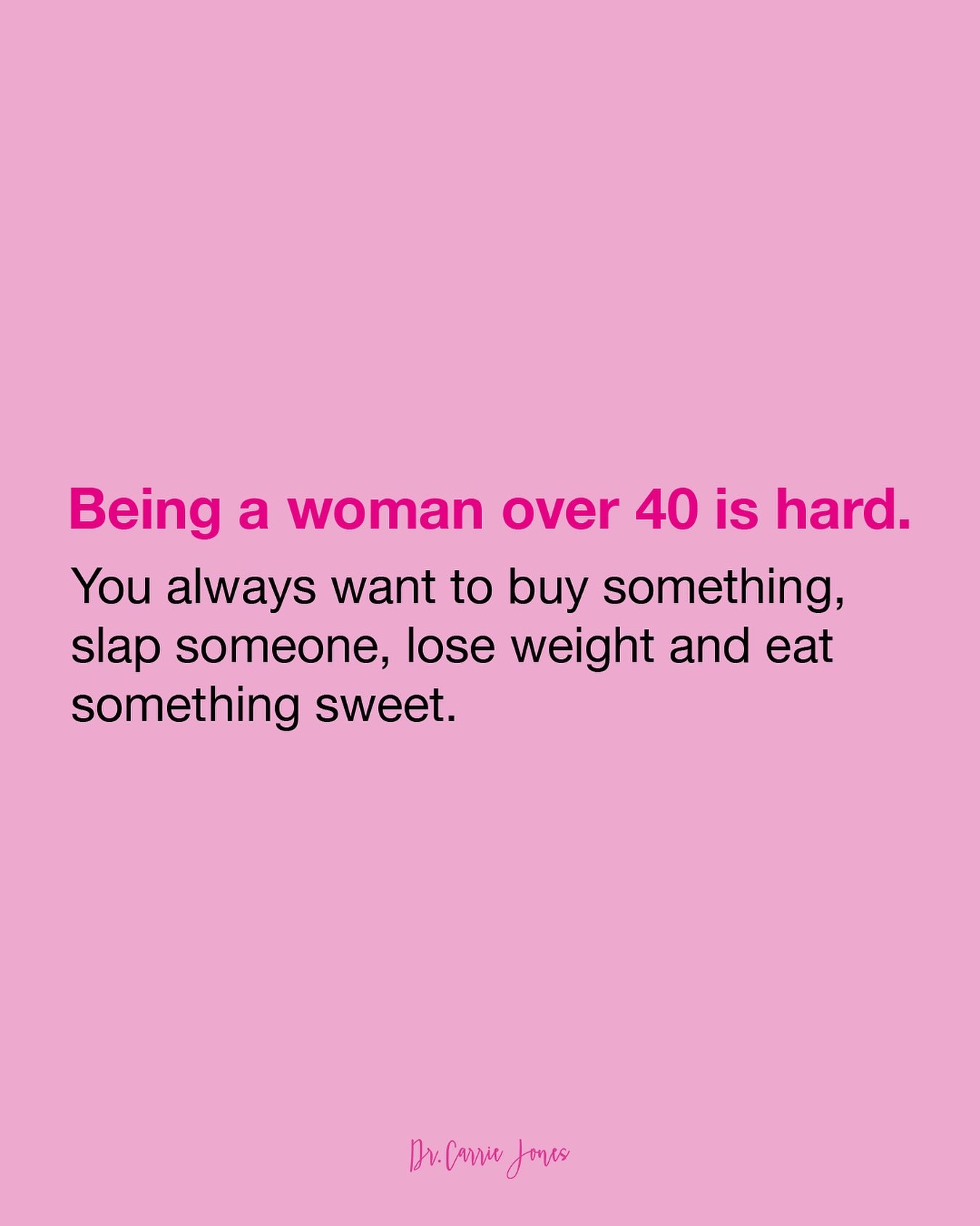Welcome to your 40s where hormones, metabolism, and mood are all playing by new rules. Here&rsquo;s how to play smarter:

✅ Dopamine dips = impulse spending.  Before you click &ldquo;buy now,&rdquo; give your brain a better hit: go for a brisk walk, 