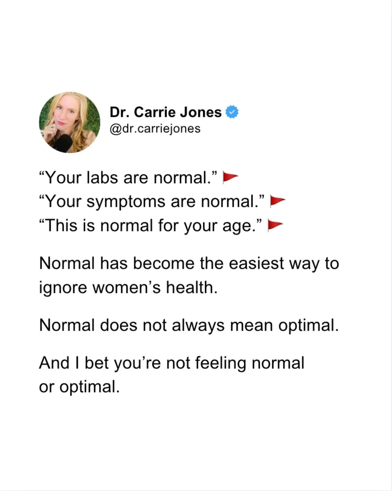 The word &ldquo;normal&rdquo; has gaslit more midlife women than I can count.

But let&rsquo;s be clear, normal does not always mean optimal.
Normal means you fall somewhere within a statistical range where other people also don&rsquo;t feel great, b