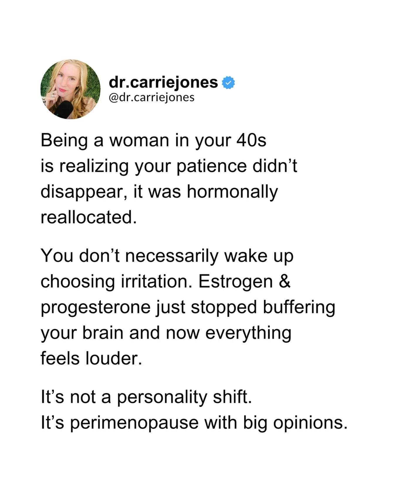 Being a woman in your 40s is realizing your patience didn&rsquo;t disappear. It was hormonally reassigned. WHOOPS. 💅🔥

Here&rsquo;s what&rsquo;s actually going on. Estrogen helps regulate serotonin, dopamine, oxytocin, and your stress response. In 