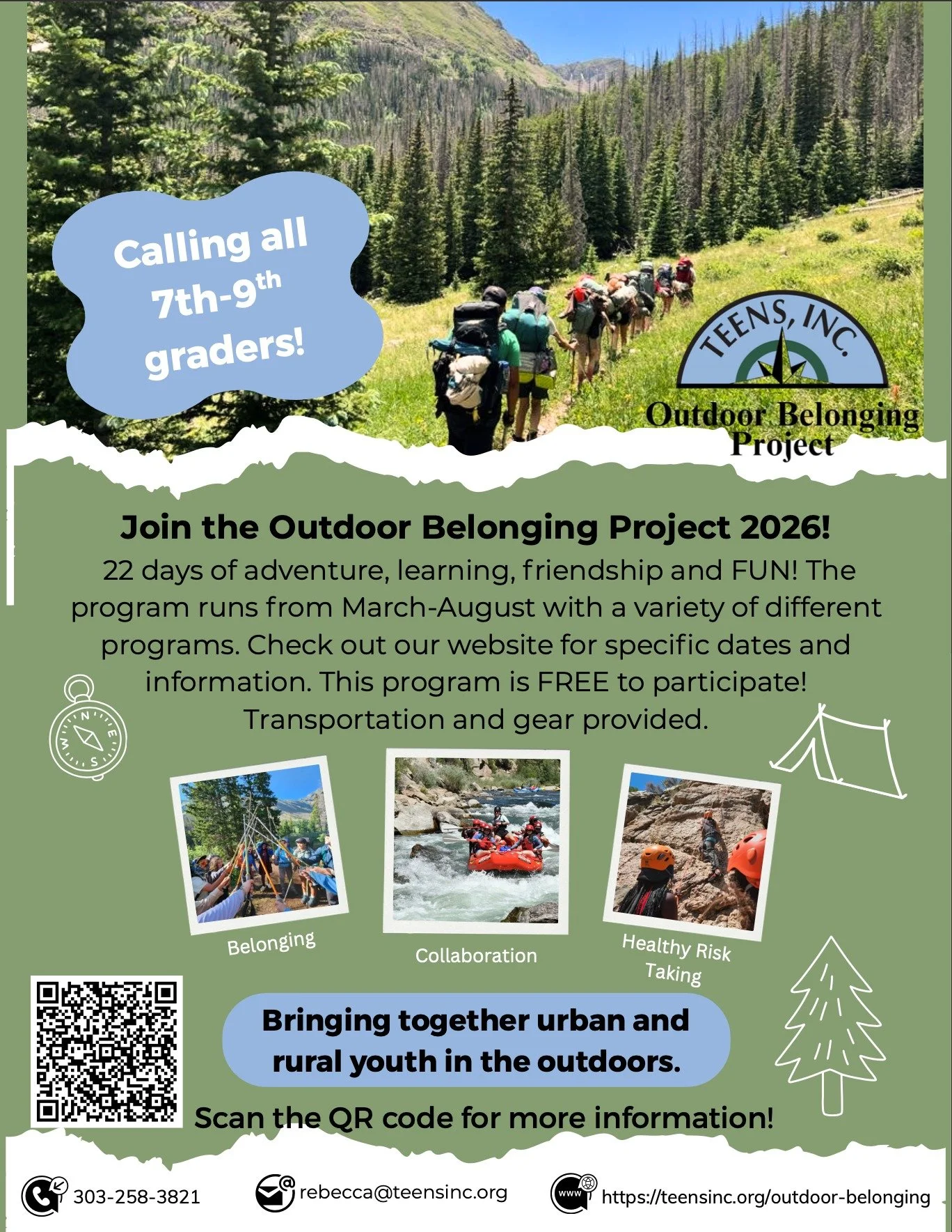 Calling All 7th&ndash;9th Graders!

TEENS, Inc. is still recruiting for the Outdoor Belonging Project: a FREE, extended outdoor leadership program running from March through August with incredible opportunities for youth in the Peak to Peak area.

Le
