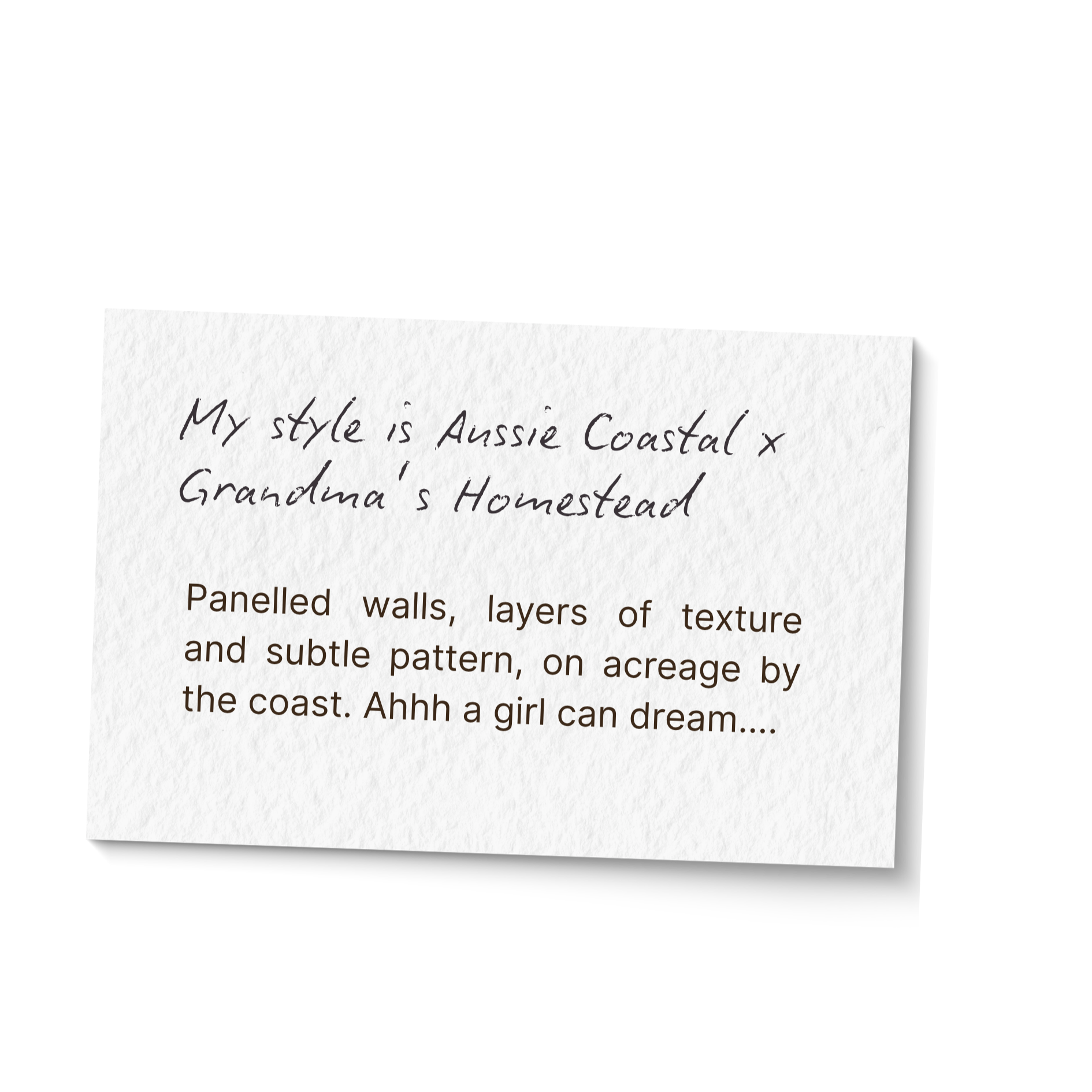 A handwritten note on textured white paper with the text: "My style is Aussie Coastal x Grandma's Homestead".