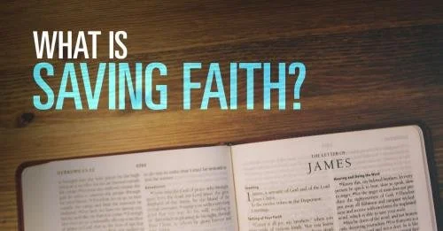 What is Saving Faith? 