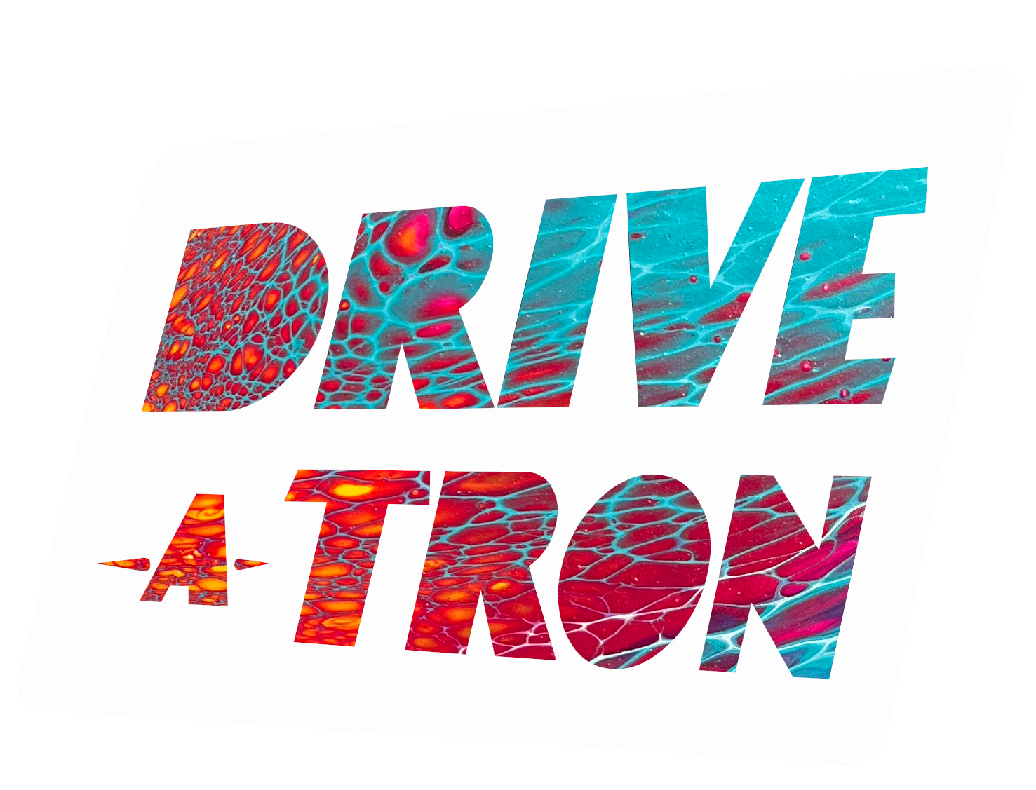 Drive-a-tron