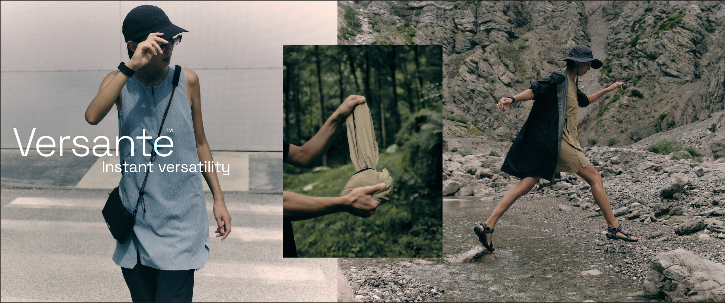 Collage of three images showing a woman in different outdoor settings, demonstrating versatility in fashion. The first image shows her in an urban environment, the second in a forest, and the third in a rocky terrain crossing a small stream. She is wearing different outfits suited to each setting, including a sleeveless top, a jacket, and a wide-brim hat in the third image. The text overlay reads "Versante™ Instant versatility."