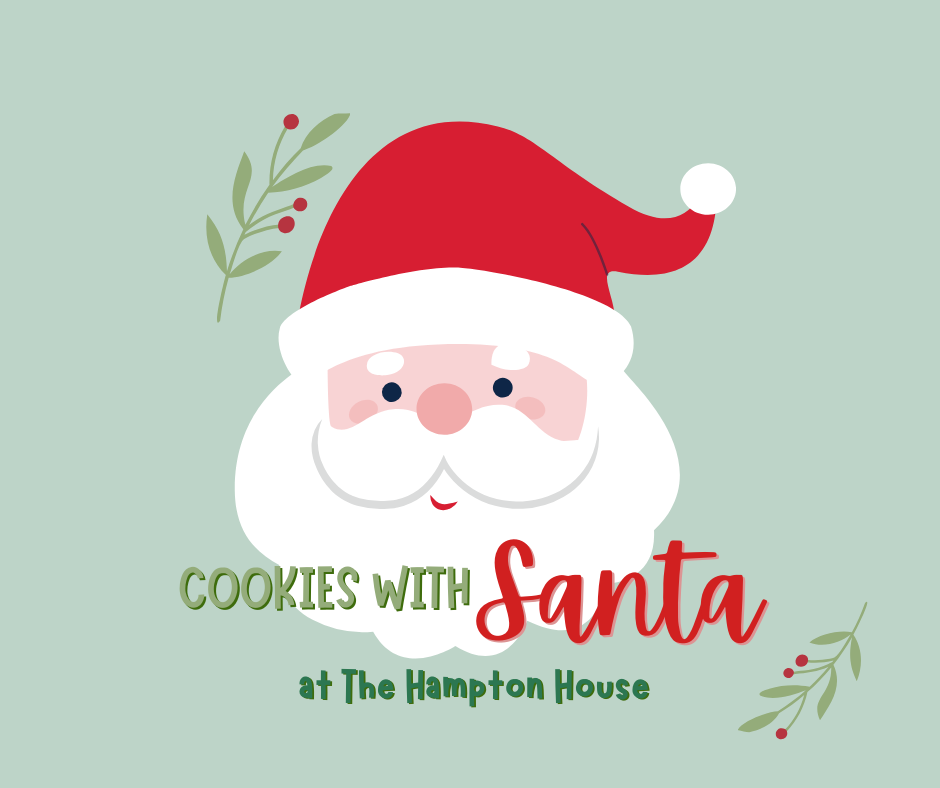 Cookies with Santa at the Hampton House  |  Saturday, December 6, 2025