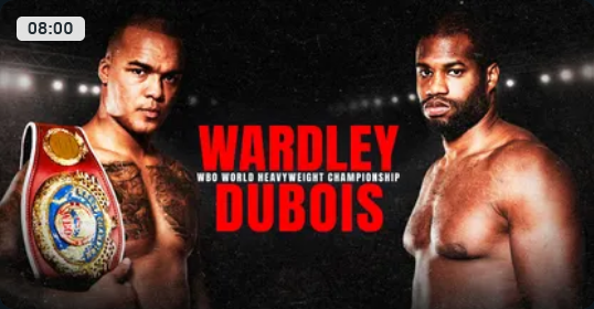 Queensberry (DAZN): Wardley-Dubois