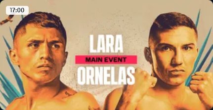 Matchroom (DAZN): Lara-Ornelas