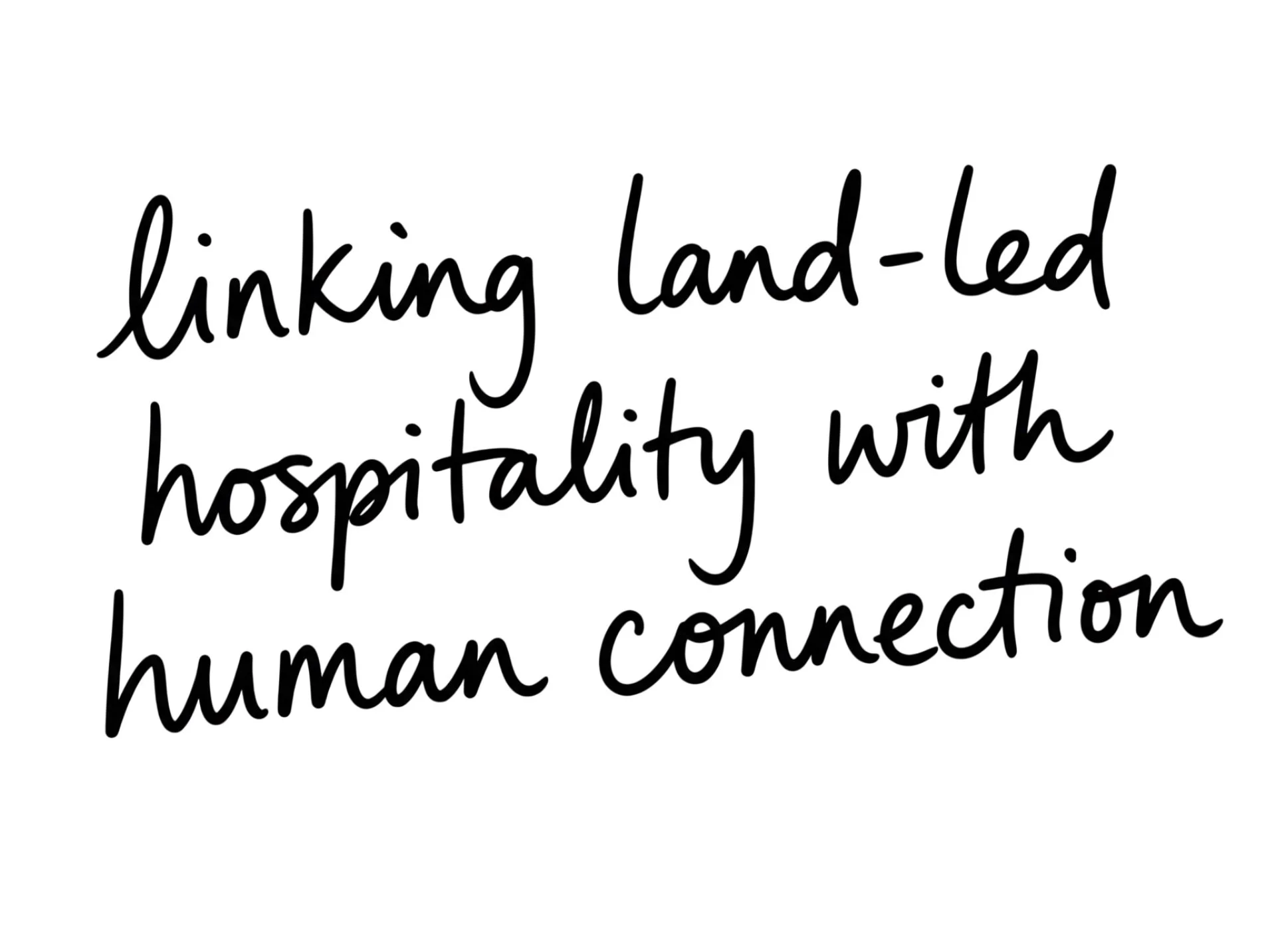 linking land-led hospitality with human connection