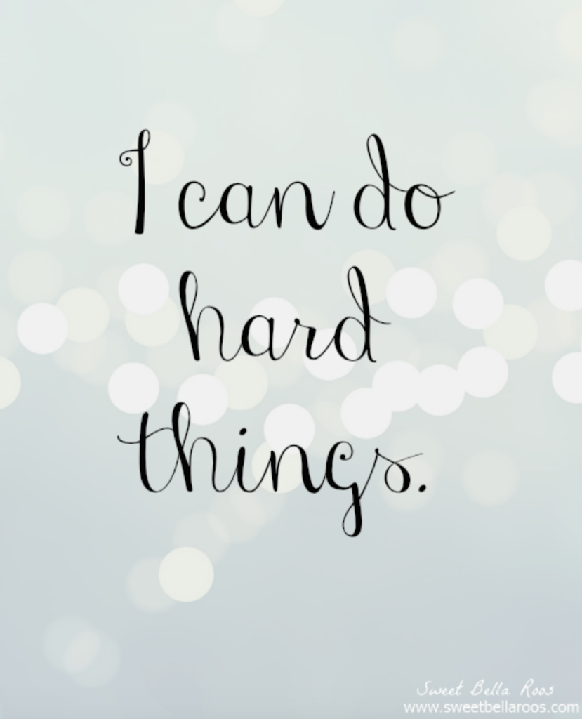 You Can Do Hard Things
