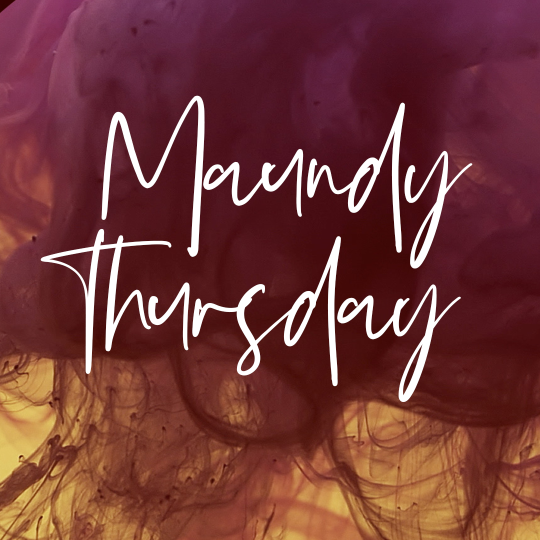 Maundy Thursday Service