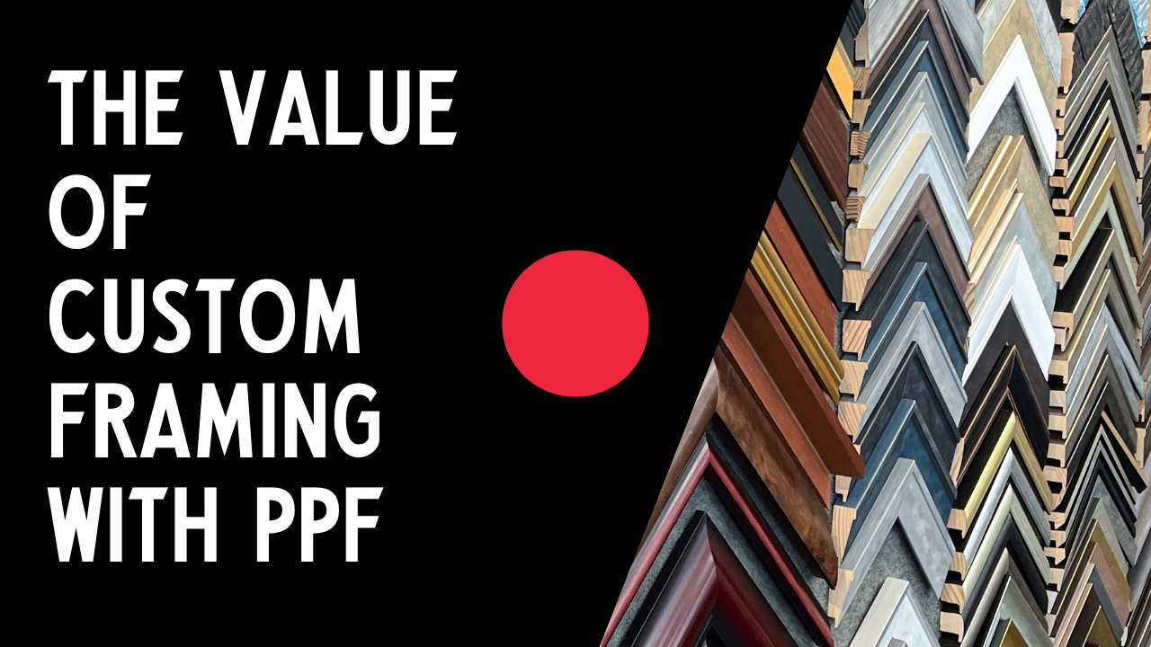 Value of Custom Framing Video — Providence Picture Frame & Dryden Gallery
