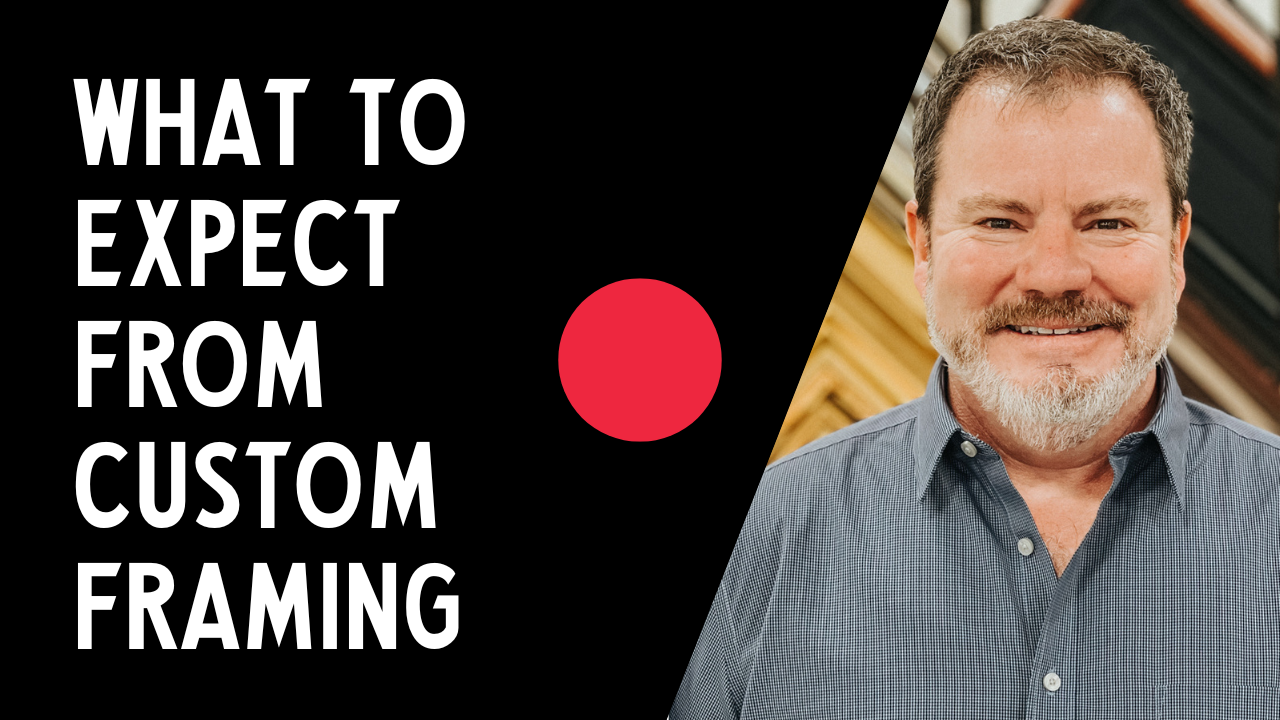 What to Expect From Custom Framing Video — Providence Picture Frame