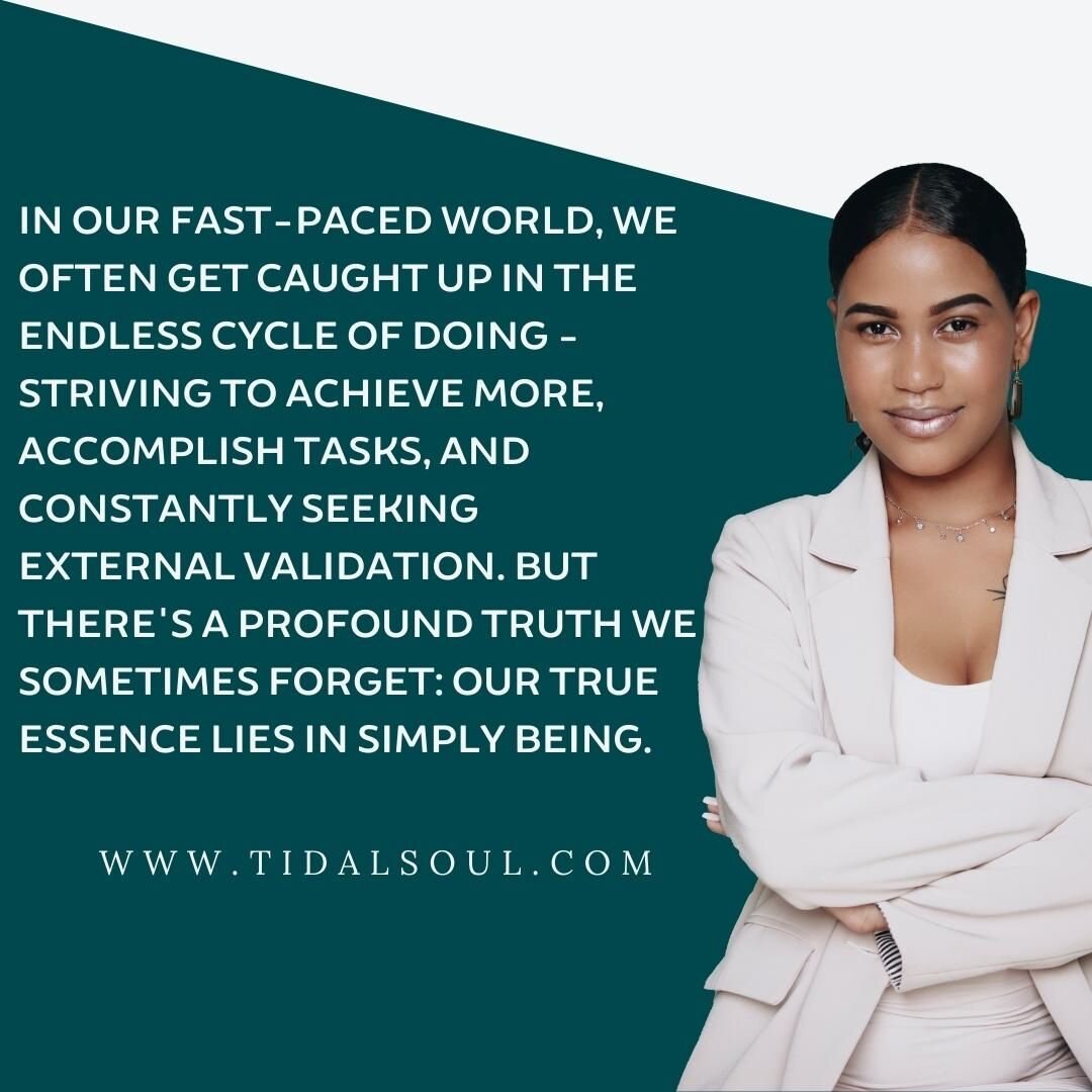 Being is about embracing our authentic selves, connecting with our inner wisdom, and trusting that we are enough just as we are. It's about giving ourselves permission to pause, breathe, and find stillness amidst the chaos. 🍃

So how can we cultivat