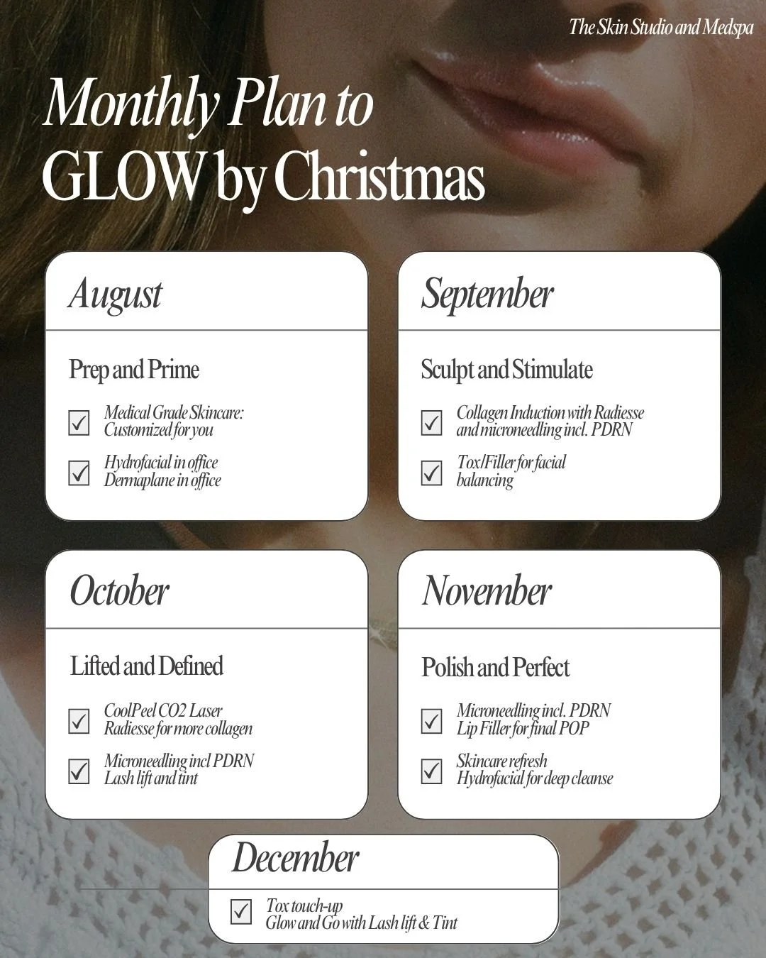 ✨ Your Best Skin by the Holidays Starts NOW ✨

Imagine stepping into the holiday season with smooth, radiant, glowing skin &mdash; and knowing it didn&rsquo;t happen overnight, but through a plan designed just for you.

Our 5-Month Glow Plan runs Aug