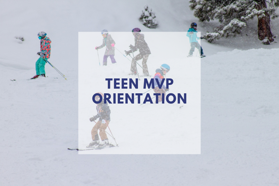 Teen MVP Orientation