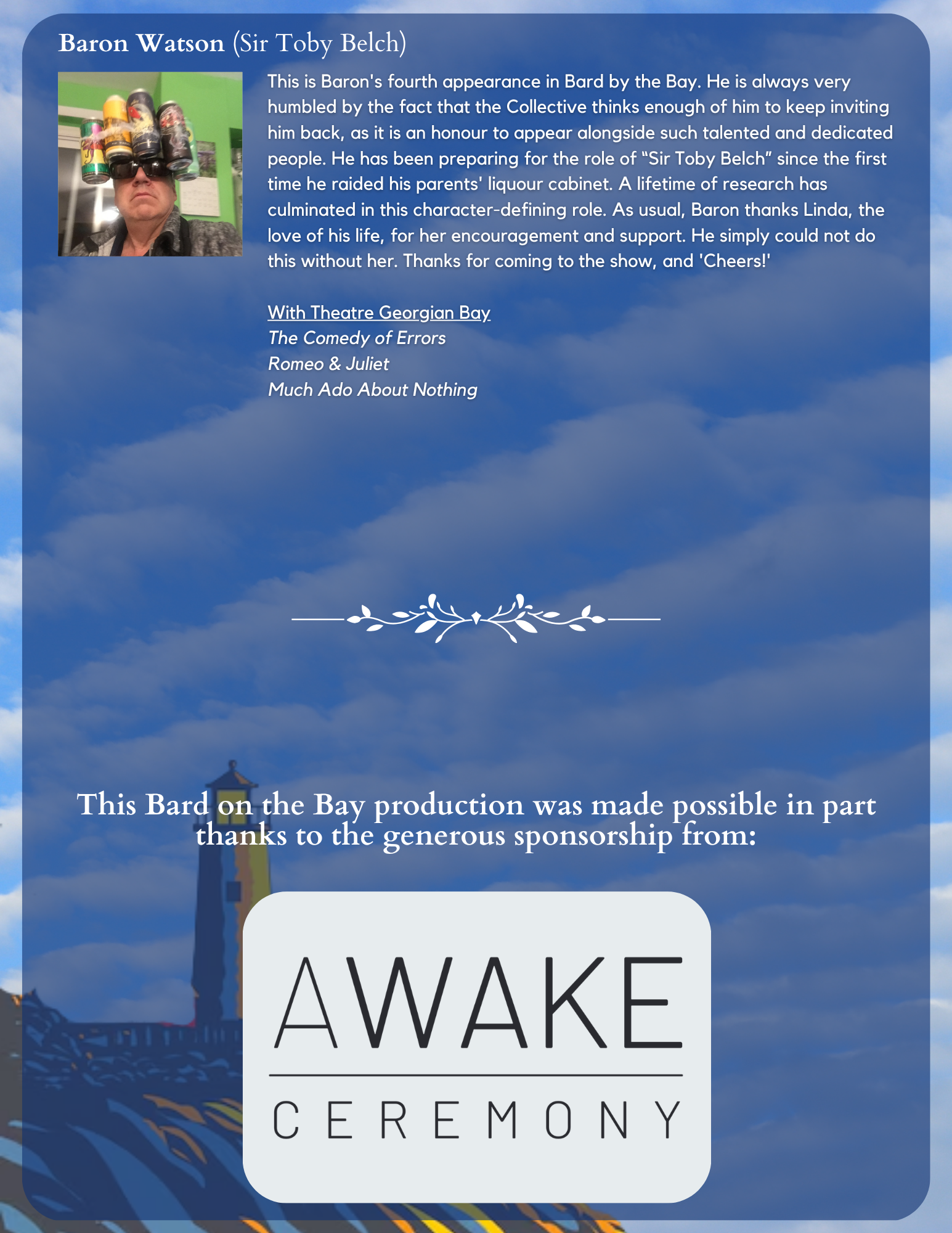 Poster for a performance called "AWAKE CEREMONY" with a background image of a blue sky and clouds. The poster includes a photo of Sir Toby Belch, a character from Bard on the Bay, with cans stacked on his head, and contains text about the production and sponsorship details.