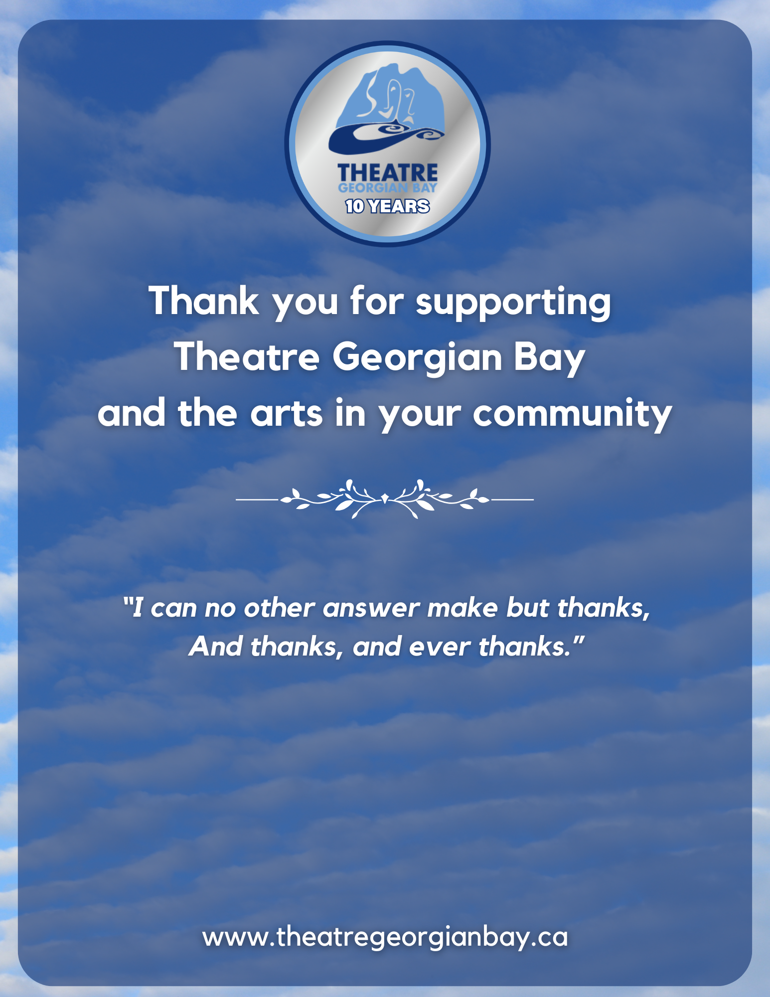 A sky background with a circular logo at the top featuring a mountain, a person looking out to sea, and the words 'Theatre Georgian Bay 10 Years'. Below, white text reads: 'Thank you for supporting Theatre Georgian Bay and the arts in your community.' There is a decorative line underneath. The website www.theatregeorgianbay.ca is at the bottom.
