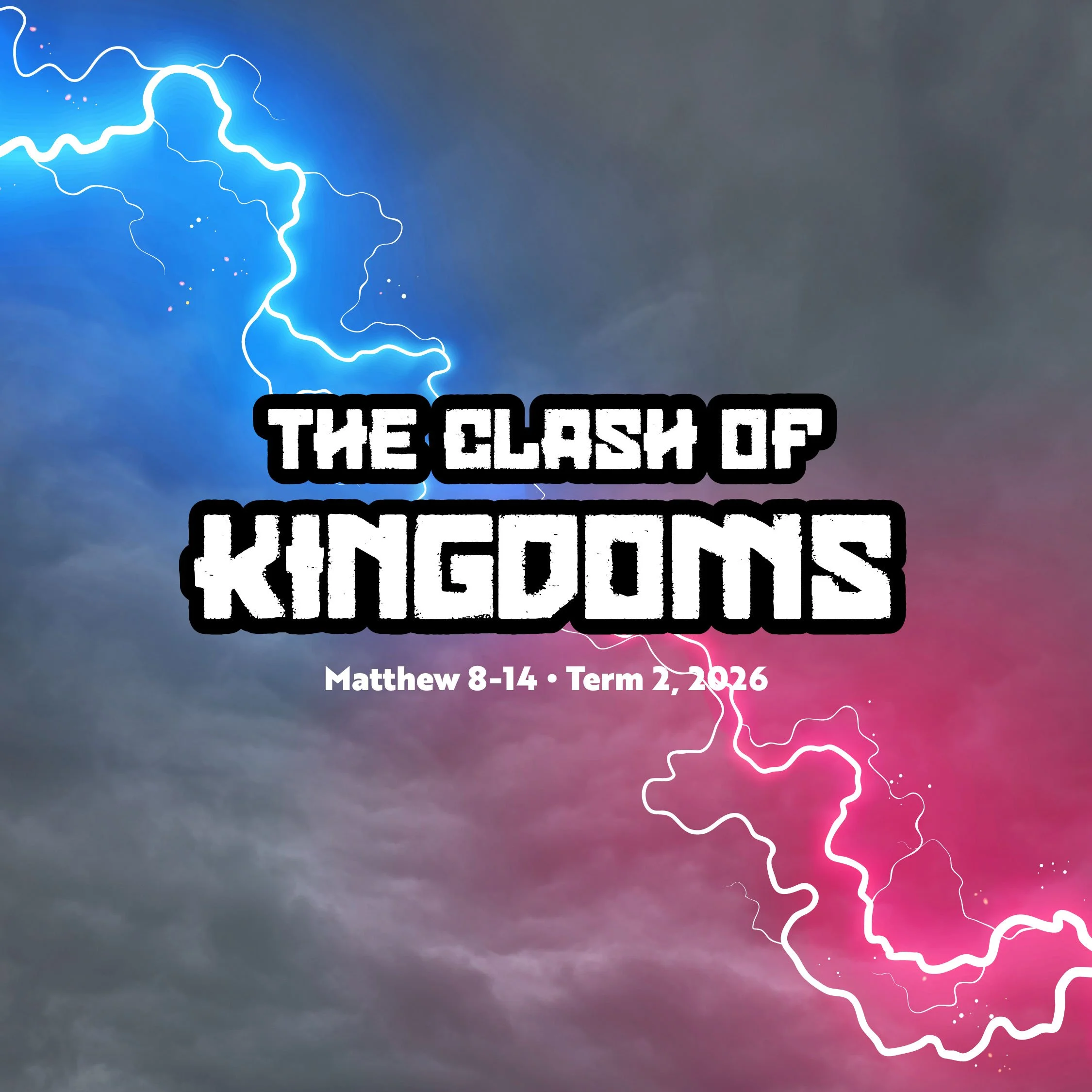 The Clash of Kingdoms | Matthew - Term 2 2026