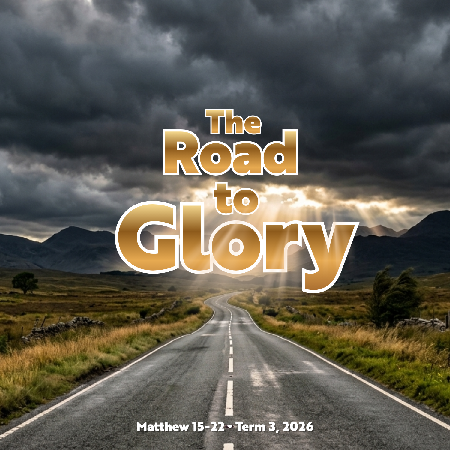 The Road to Glory | Matthew - Term 3 2026