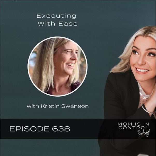 Executing with Ease | Mom is In Control Podcast