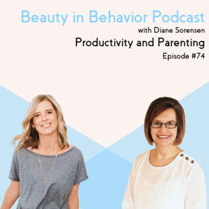 Productivity and Parenting | Beauty in Behavior Podcast