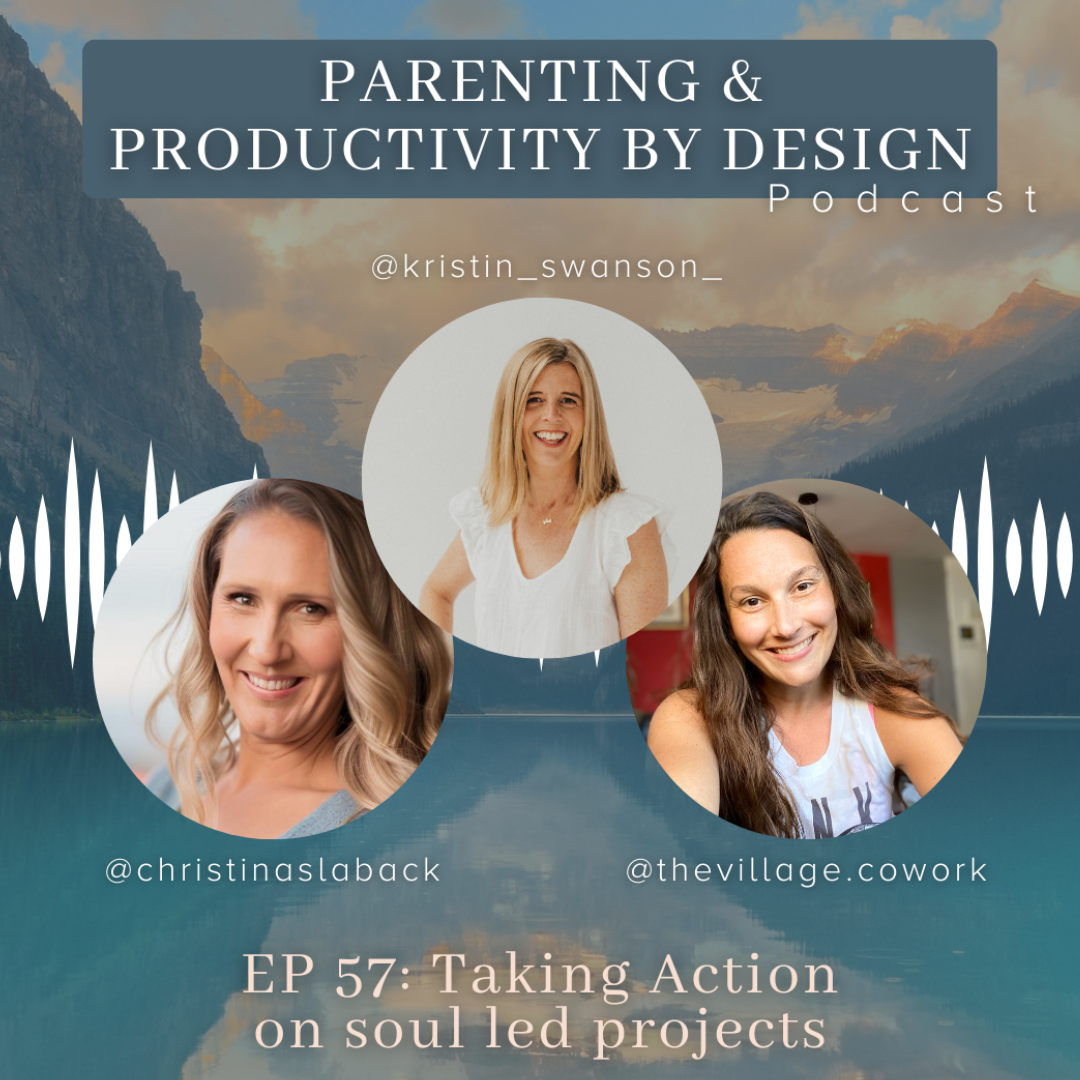 Taking Action on Soul Led Projects | Parenting and Productivity by Design