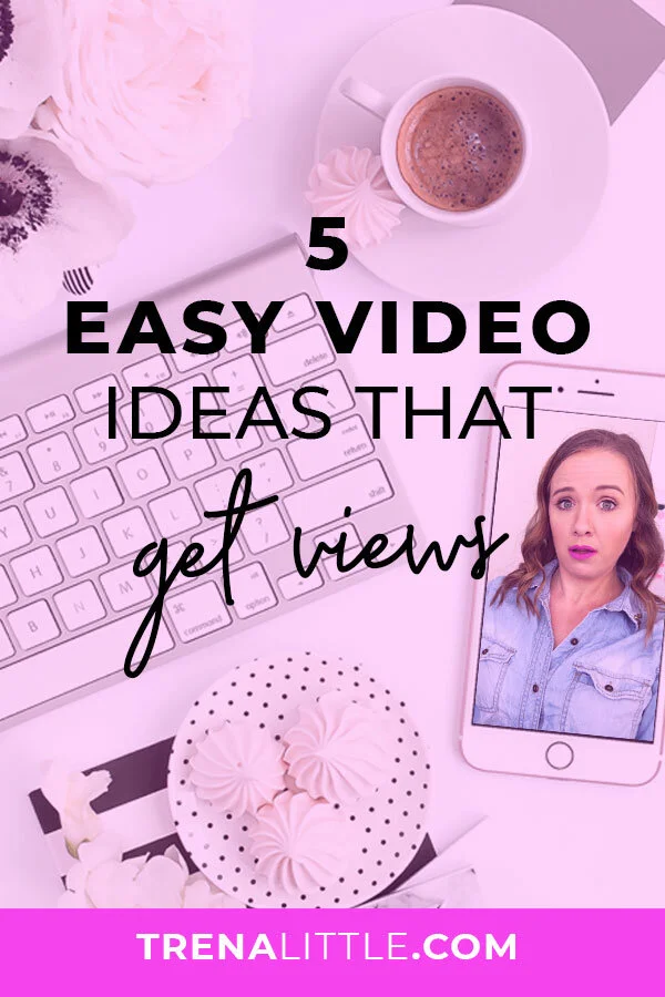 5 Video Ideas That Will Get Views — Trena Little