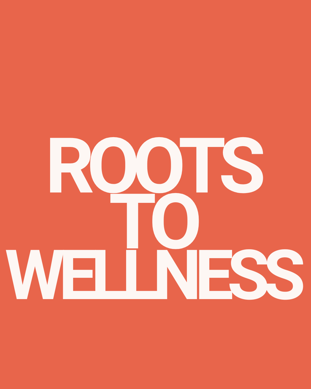 Roots To Wellness