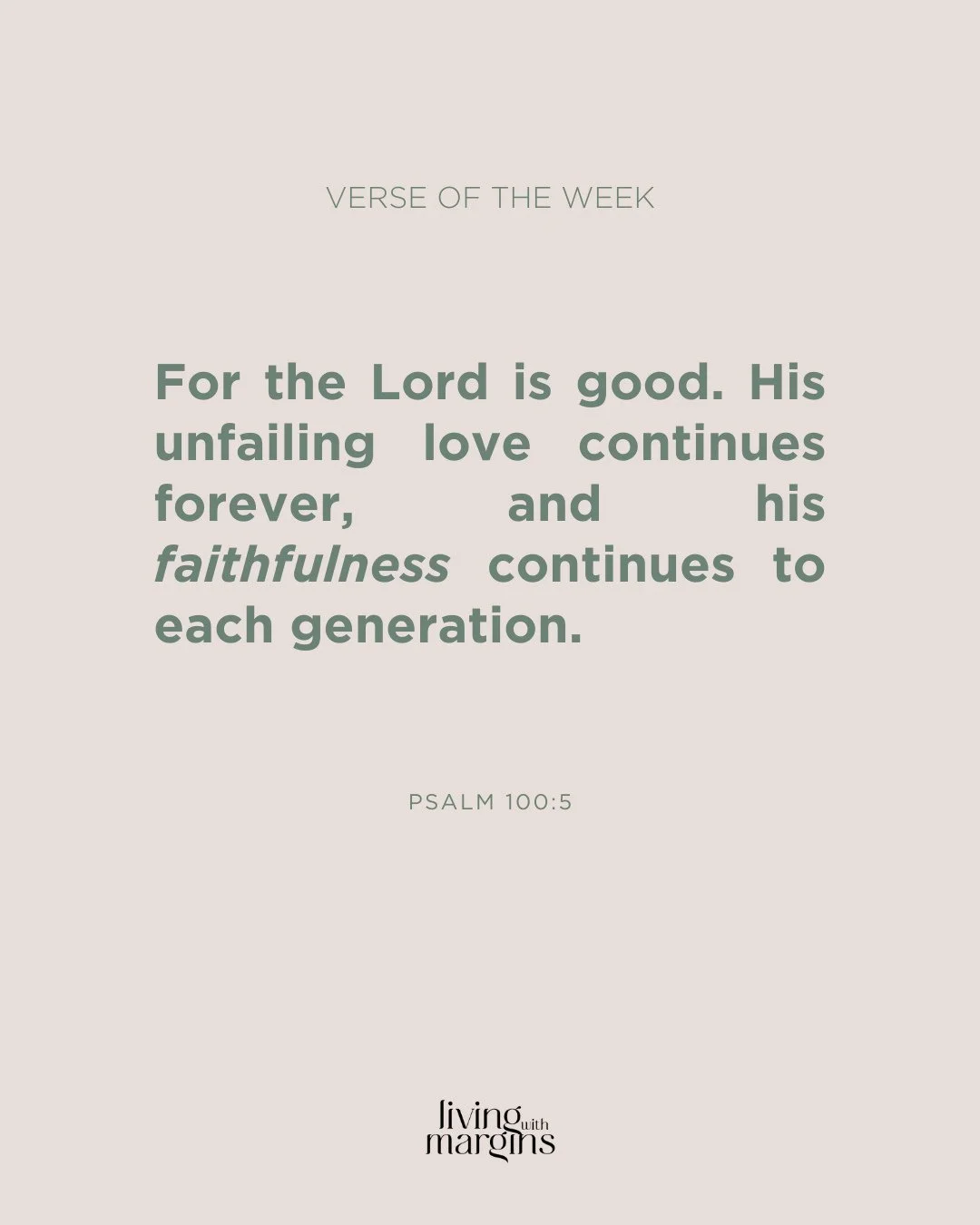 Say this out loud. Recite this truth over yourself, your family and your loved ones today. The Lord is good. His unfailing love continues forever. His faithfulness continues from generation to generation.⁠
⁠
Loving Heavenly Father, thank you for your