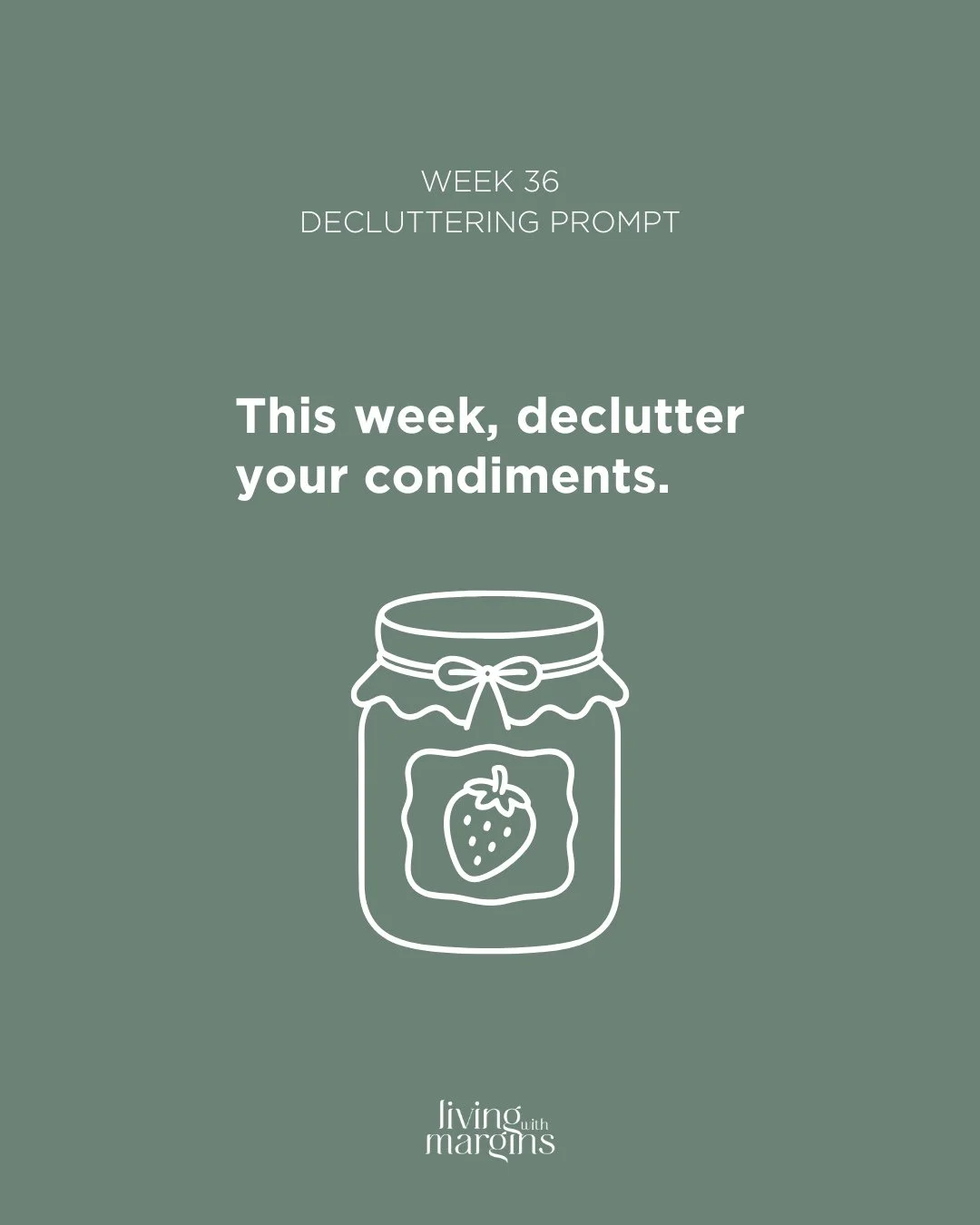 I have a collection of jars on my fridge door, and more on a little roundabout on my pantry shelf. This week, let's check them, clean the shelf, toss any that are out of date, and use up any that we've forgotten about.