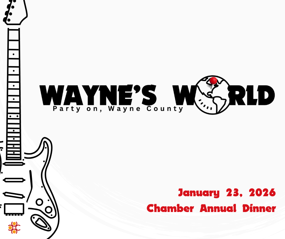 WAYNE COUNTY AREA CHAMBER OF COMMERCE ANNUAL DINNER - WAYNE’S WORLD
