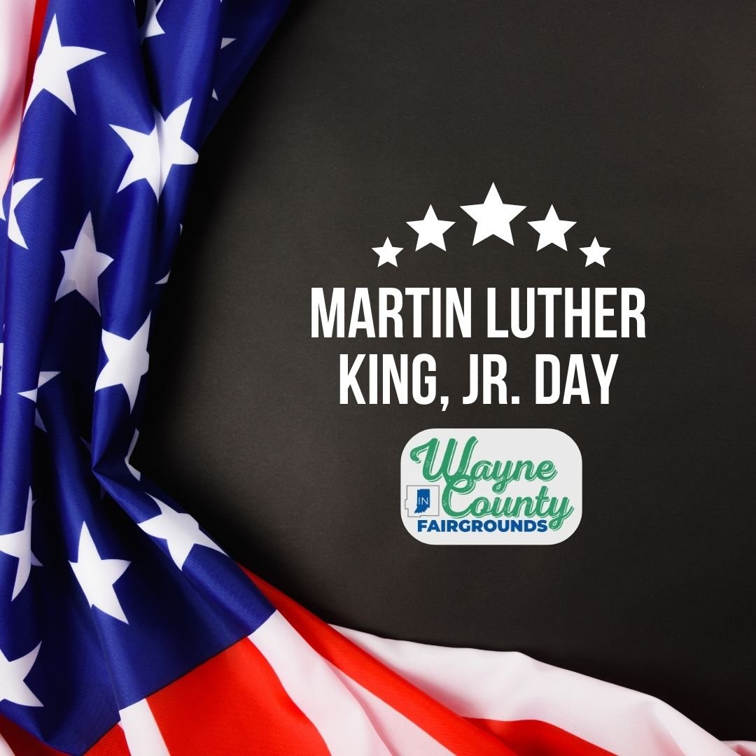 The Wayne County Fairgrounds will be closed Monday, January 19th, in observance of Martin Luther King Jr. Day. Regular business hours will resume on Tuesday, January 20th.