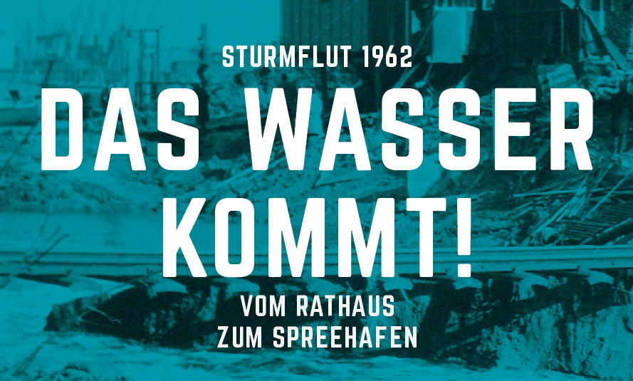 Das Wasser kommt! Ein Rundgang zur Sturmflut.